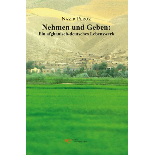 Nazir Peroz - Nehmen und Geben: Ein afghanisch-deutsches Lebenswerk