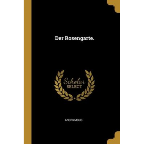 Der Rosengarte.