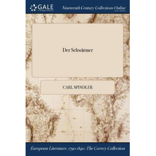 Carl Spindler - Der Schwärmer