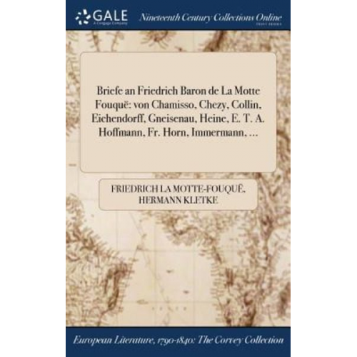 Friedrich La Motte-Fouquë Hermann Kletke - Briefe an Friedrich Baron de La Motte Fouquë