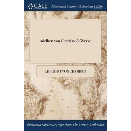 Adelbert Chamisso - Adelbert von Chamisso's Werke