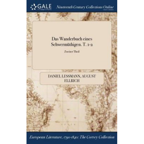 Daniel Lessmann August Ellrich - Das Wanderbuch eines Schwermüthigen. T. 1-2; Zweiter Theil