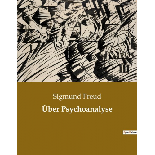 Sigmund Freud - Über Psychoanalyse