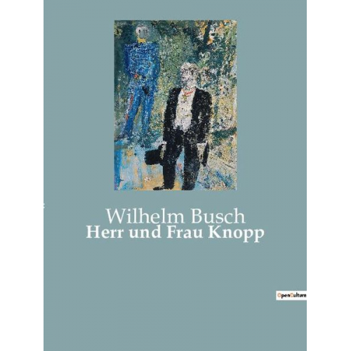 Wilhelm Busch - Herr und Frau Knopp