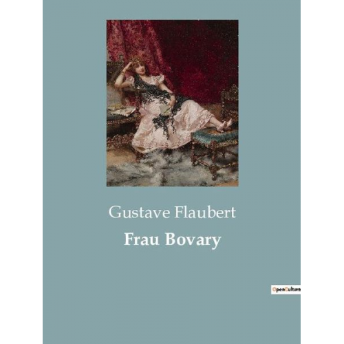 Gustave Flaubert - Frau Bovary