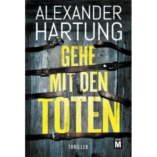 Alexander Hartung - Gehe mit den Toten