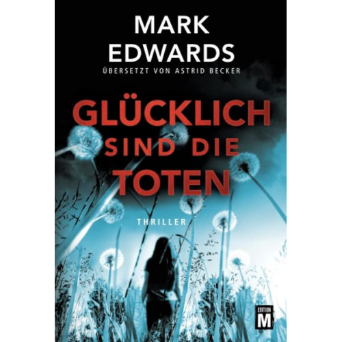 Mark Edwards - Glücklich sind die Toten