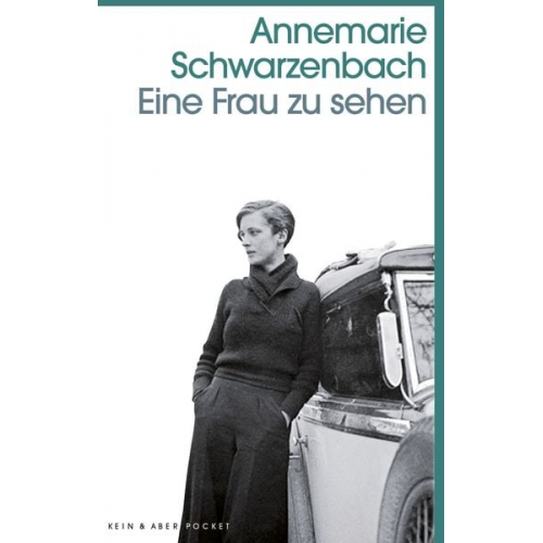 Annemarie Schwarzenbach - Eine Frau zu sehen