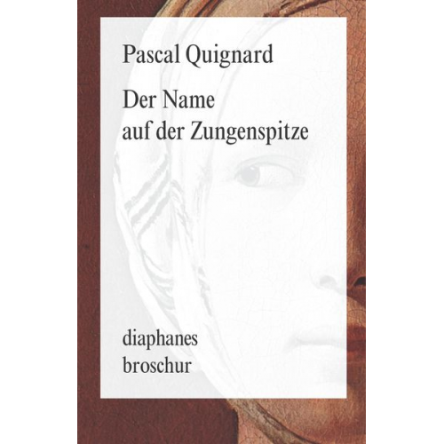 Pascal Quignard - Der Name auf der Zungenspitze