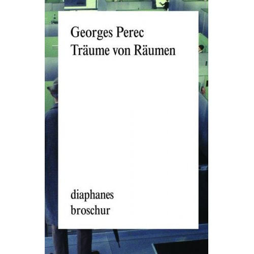 Georges Perec - Träume von Räumen
