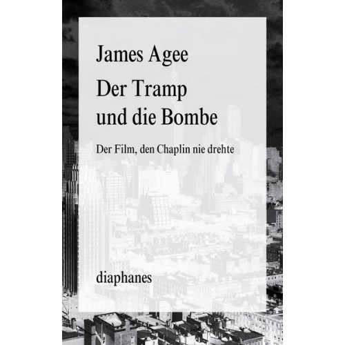 James Agee - Der Tramp und die Bombe