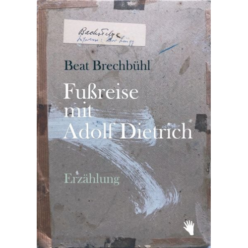 Beat Brechbühl - Fussreise mit Adolf Dietrich