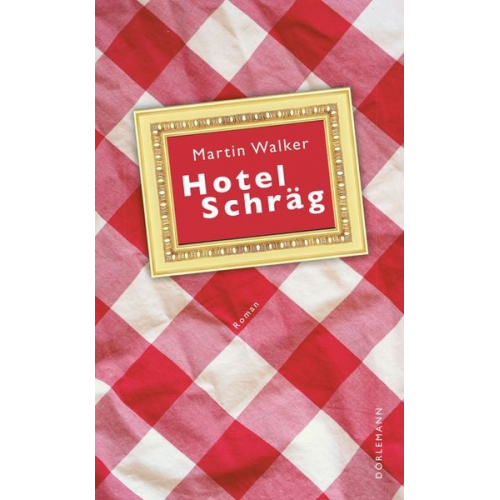 Martin Walker - Hotel Schräg