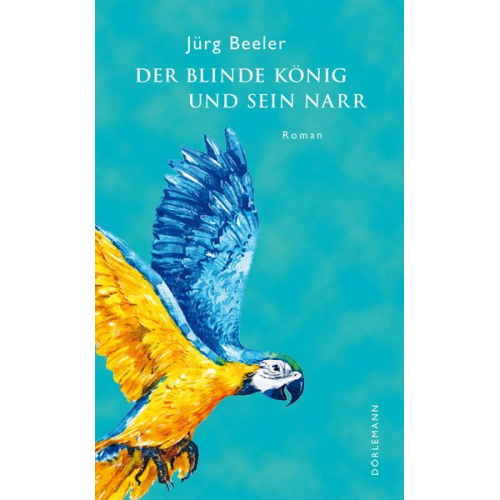 Jürg Beeler - Der blinde König und sein Narr