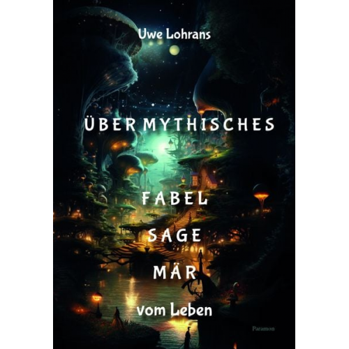 Uwe Lohrans - Über Mythisches