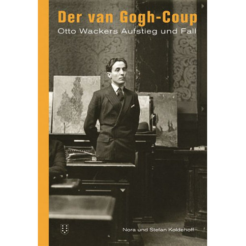 Stefan Koldehoff Nora Koldehoff - Der van Gogh-Coup