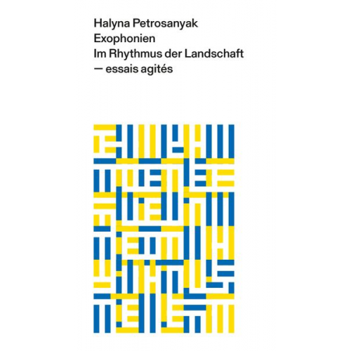 Halyna Petrosanyak - Exophonien. Im Rhythmus der Landschaft