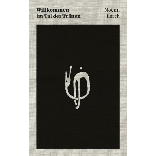 Noëmi Lerch - Willkommen im Tal der Tränen