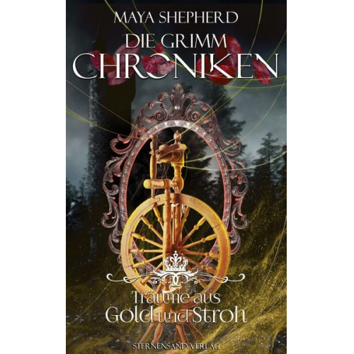 Maya Shepherd - Die Grimm-Chroniken (Band 11): Träume aus Gold und Stroh