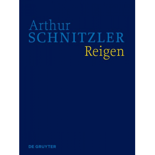 Arthur Schnitzler: Werke in historisch-kritischen Ausgaben / Reigen