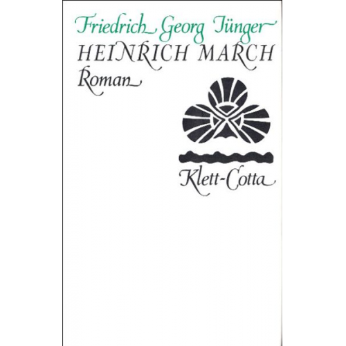 Friedrich Georg Jünger - Werke. Werkausgabe in zwölf Bänden / Heinrich March (Werke. Werkausgabe in zwölf Bänden, Bd.)