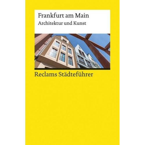 Adrian Seib - Reclams Städteführer Frankfurt am Main. Architektur und Kunst