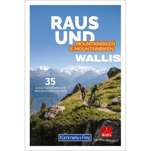 Kümmerly+Frey Raus und Mountainbiken Wallis - Mountainbikeführer