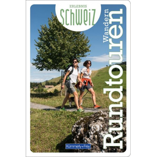 Kümmerly+Frey Erlebnis Schweiz Wandern Rundtouren - Wanderführer