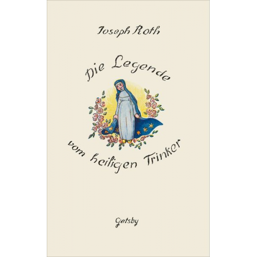 Joseph Roth - Die Legende vom heiligen Trinker