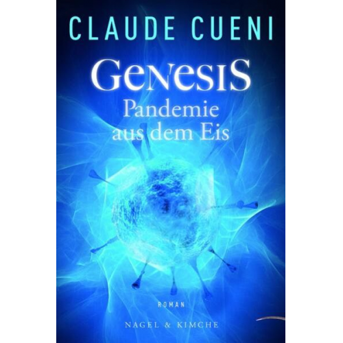 Claude Cueni - Genesis - Pandemie aus dem Eis