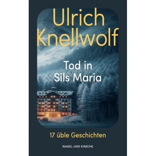 Ulrich Knellwolf - Tod in Sils Maria