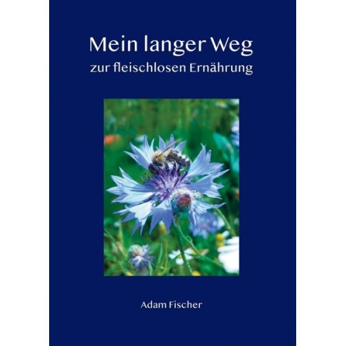 Adam Fischer - Mein langer Weg zur fleischlosen Ernährung