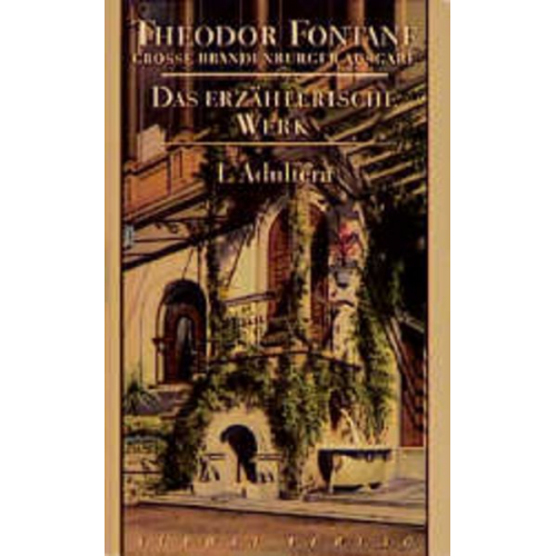 Theodor Fontane - Das erzählerische Werk 04. L' Adultera