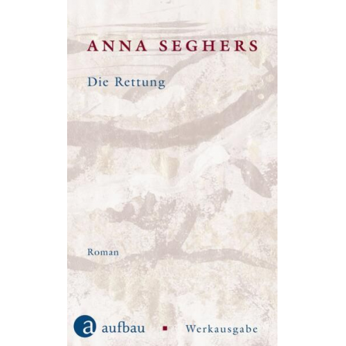Anna Seghers - Die Rettung