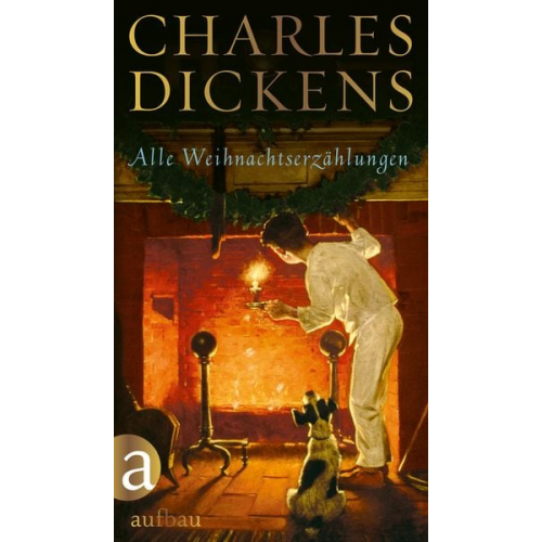 Charles Dickens - Alle Weihnachtserzählungen