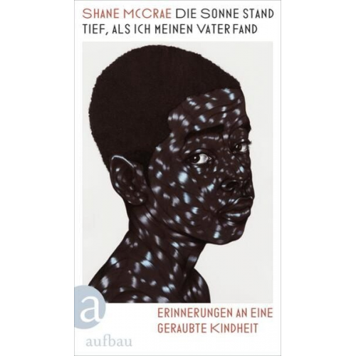 Shane McCrae - Die Sonne stand tief, als ich meinen Vater fand