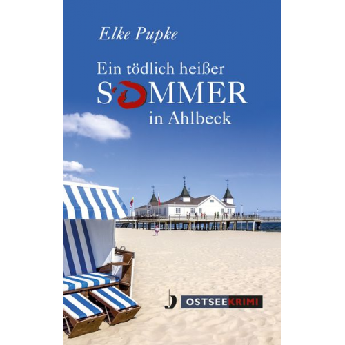 Elke Pupke - Ein tödlich heißer Sommer in Ahlbeck