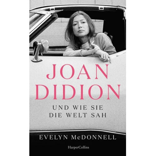 Evelyn McDonnell - Joan Didion und wie sie die Welt sah