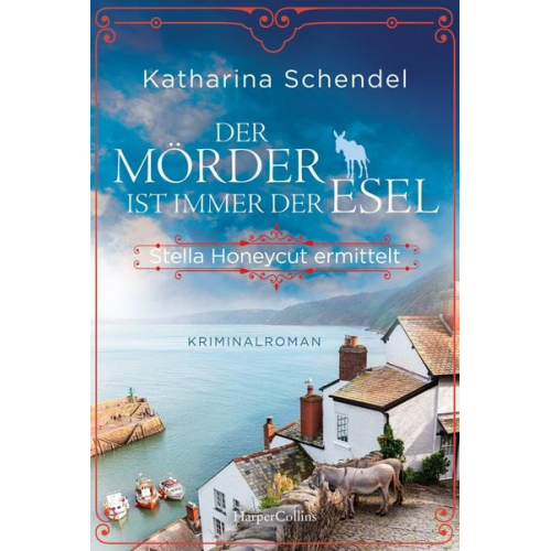 Katharina Schendel - Der Mörder ist immer der Esel. Stella Honeycut ermittelt