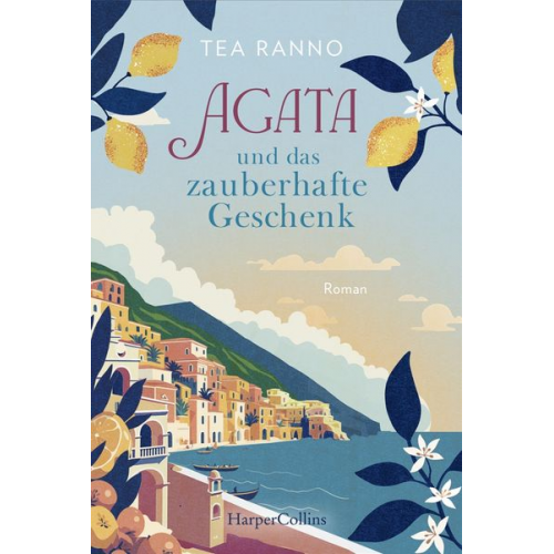 Tea Ranno - Agata und das zauberhafte Geschenk