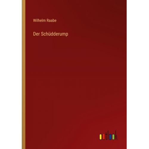 Wilhelm Raabe - Der Schüdderump