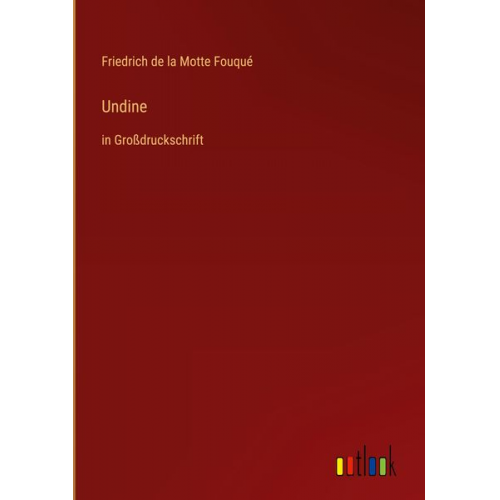 Friedrich de la Motte Fouque - Undine