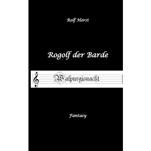 Rolf Horst - Rogolf der Barde - Halloween, Hexen, Harz, Brocken, Dämonen, Magier, Amulette, Pentagramm, Silberdolch, Schwert, Pfeil, Bogen, Ritual