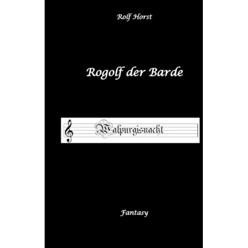 Rolf Horst - Rogolf der Barde - Halloween, Hexen, Harz, Brocken, Dämonen, Magier, Amulette, Pentagramm, Silberdolch, Schwert, Pfeil, Bogen, Ritual