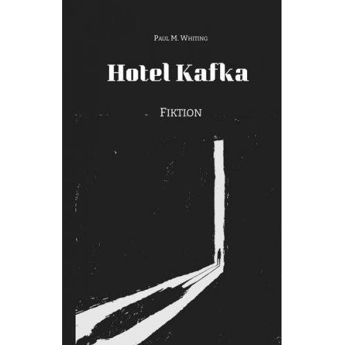 Paul M. Whiting - Hotel Kafka
