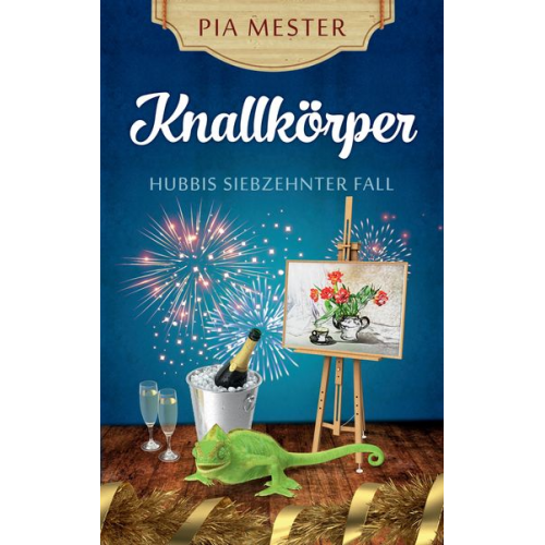 Pia Mester - Knallkörper - Hubbis siebzehnter Fall