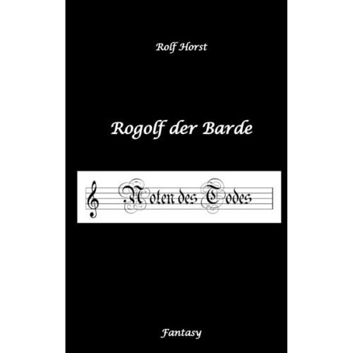 Rolf Horst - Rogolf der Barde, Live-Rollenspiel, Zwerge, Magier, Rituale, Laute, Dolche, Kurzschwert, Räucherwerk, Rügen, Verrat, Macht der Finsternis, Dämonen