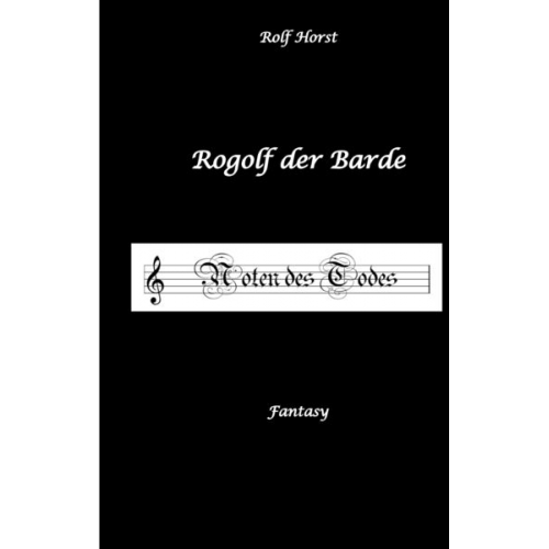 Rolf Horst - Rogolf der Barde, Live-Rollenspiel, Zwerge, Magier, Rituale, Laute, Dolche, Kurzschwert, Räucherwerk, Rügen, Verrat, Macht der Finsternis, Dämonen