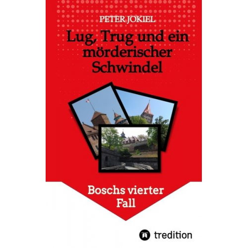 Peter Jokiel - Lug, Trug und ein mörderischer Schwindel