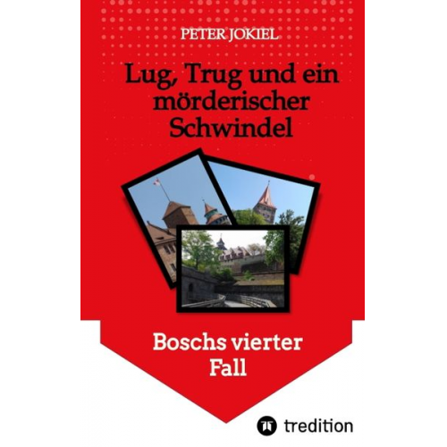 Peter Jokiel - Lug, Trug und ein mörderischer Schwindel